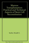 Marrow Transplantation Practical and Technical Aspects of Stem Cell Reconstitution