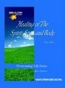 Healing of the Spirit Soul and Body Workbook