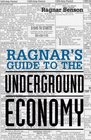 Ragnar's Guide to the Underground Economy