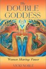 The Double Goddess Women Sharing Power