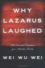 Why Lazarus Laughed  The Essential Doctrine ZenAdvaitaTantra