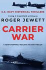 Carrier War Authentic military action in a tense thriller