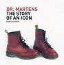 Dr Martens The Story of an Icon