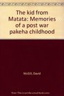 The kid from Matata Memories of a post war pakeha childhood