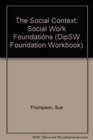 The Social Context Social Work Foundations