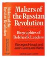 Makers of the Russian Revolution Biographies of Bolshevik Leaders