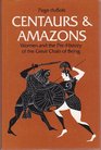 Centaurs and Amazons Women and the PreHistory of the Great Chain of Being