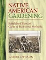 Native American Gardening  BuffalobirdWoman's Guide to Traditional Methods