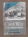 Civil War on the western border 18541865