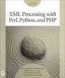 XML Processing with Perl Python and PHP