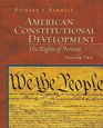 American Constitutional Development Civil Rights and Civil Liberties Vol 2