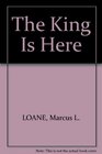 The King is Here Devotional Readings from the Gospel According to St Matthew