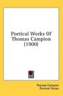 Poetical Works Of Thomas Campion