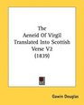 The Aeneid Of Virgil Translated Into Scottish Verse V2