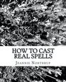 How To Cast Real Spells