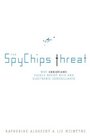 The Spychips Threat  Why Christians Should Resist RFID and Computer Tracking