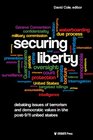 Securing Liberty  Debating Issues of Terrorism and Democratic Values in the Post9/11 United States