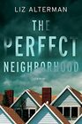 The Perfect Neighborhood: A Novel
