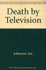 Death by Television