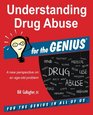 Understanding Drug Abuse for the GENIUS