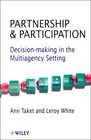 Partnership and Participation DecisionMaking in the Multiagency Setting