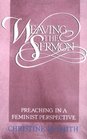 Weaving the Sermon Preaching in a Feminist Perspective
