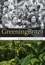 Greening Brazil Environmental Activism in State and Society