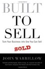 Built to Sell Turn Your Business Into One You Can Sell