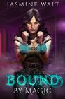 Bound by Magic (Baine Chronicles, Bk 2)