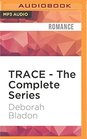 TRACE  The Complete Series Part One Two  Three