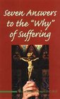 Seven Answers to the Why of Suffering