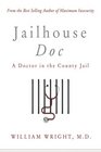 Jailhouse Doc: A Doctor in the County Jail