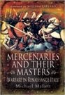 MERCENARIES AND THEIR MASTERS Warfare in Renaissance Italy