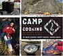 Camp Cooking: The Black Feather Guide: Eating Well in the Wild