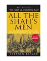 All the Shah's Men: An American Coup and the Roots of Middle East Terror