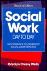 Social Work DayToDay The Experience of Generalist Social Work Practice