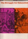 The struggle for education 18701970 A pictorial history of popular education and the National Union of Teachers