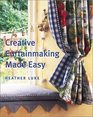 Creative Curtainmaking Made Easy