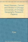 Heart Disease Cancer and Stroke in Chicago