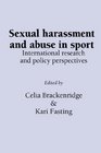 Sexual Harassment and Abuse in Sport International Research and Policy Perspectives