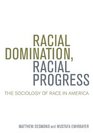 Racial Domination Racial Progress  The Sociology of Race in America