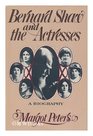 Bernard Shaw and the actresses