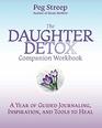 The Daughter Detox Companion Workbook A Year of Guided Journaling Inspiration and Tools to Heal