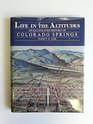 Life in the Altitudes An Illustrated History of Colorado Springs