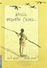 Africa pequeno Chaka / Africa Little Chaka