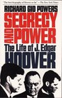 Secrecy and Power The Life of J Edgar Hoover