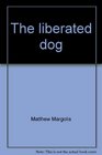The liberated dog