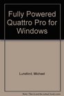 Fully Powered Quattro Pro for Windows/Book and Disk