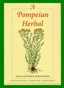 A Pompeian Herbal Ancient and Modern Medicinal Plants