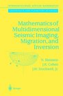 Mathematics of Multidimensional Seismic Imaging Migration and Inversion